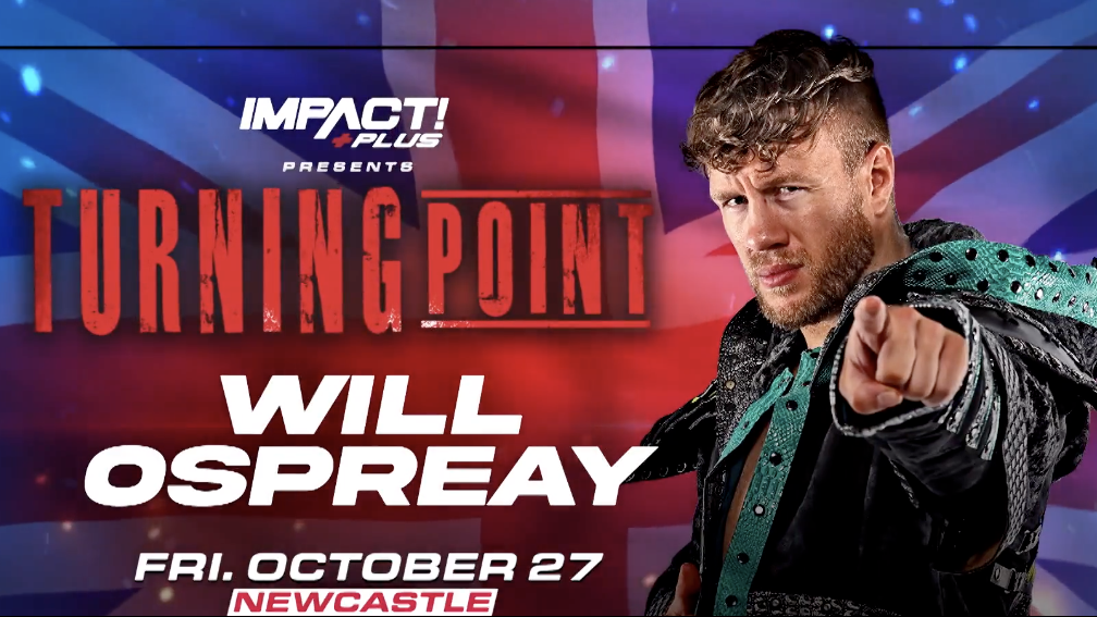 IMPACT Turning Point Set For October 27 In Newcastle, Will Ospreay To